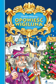 Title: Opowiesc wigilijna (Polish edition) wydanie ilustrowane, Author: Charles Dickens