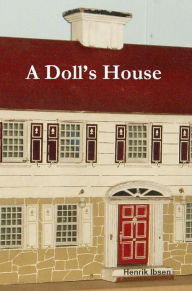 Title: A Doll's House, Author: Henrik Ibsen