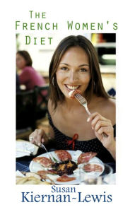 Title: The French Women's Diet, Author: Susan Kiernan-Lewis