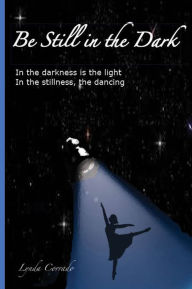 Title: Be Still In The Dark, Author: Lynda Corrado