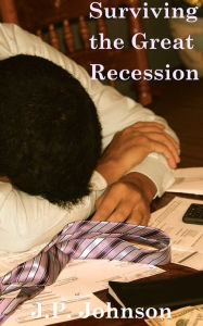 Title: Surviving the Great Recession, Author: Joshua Johnson