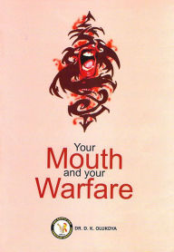 Title: Your Mouth and Your Warfare, Author: Dr. D. K. Olukoya