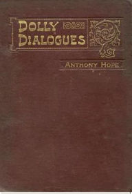 Title: Dolly Dialogues, Author: Anthony Hope