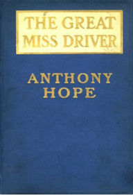Title: The Great Miss Driver, Author: Anthony Hope