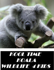 Title: Wildlife: Kool Time Koala Wildlife 4 Kids ( spiders , tarantula , sea, creature, sea world, underwater world, horse, wild, forest, beast, animals, elephant, photo, fish, wildlife, ocean, shark, octopus ), Author: Wildlife Animal & Nature 4 Kids