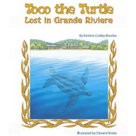 Title: Toco the Turtle: Lost in Grande Riviere, Author: Kristine Conley-Brockie