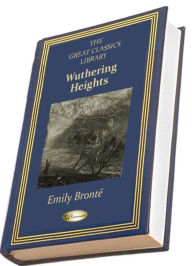 Title: Wuthering Heights (THE GREAT CLASSICS LIBRARY), Author: Emily Brontë