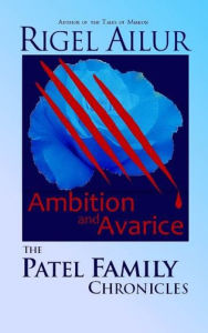 Title: Ambition and Avarice, Author: Rigel Ailur