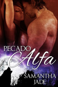 Title: Pecado Alfa, Author: Samantha Jade