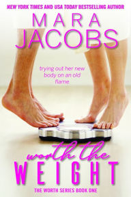 Title: Worth The Weight (Worth Series Book 1), Author: Mara Jacobs