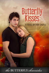 Title: Butterfly Kisses, Author: Mia Castile