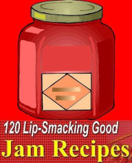 Title: Jam Cooking Tips eBook about 120 Lip-Smacking Good Jam Recipes - Enjoy these delicious jams on toast, in sandwiches or to top off your favorite ice cream. ..., Author: CookBook101