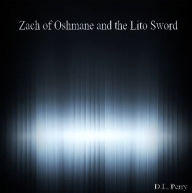 Title: Zach of Oshmane and the Lito Sword, Author: D.L. Perry