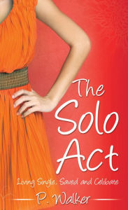 Title: The Solo Act, Author: P. Walker