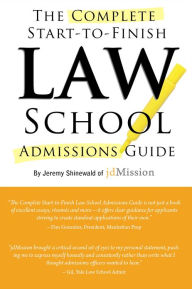 Title: The Complete Start-to-Finish Law School Admissions Guide, Author: Jeremy Shinewald