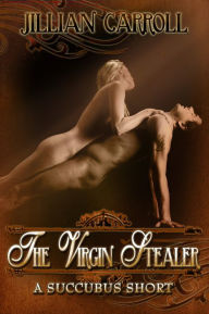 Title: The Virgin Stealer, Author: Jillian Carroll