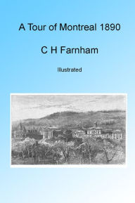 Title: A Tour of Montreal 1890, Illustrated., Author: C H Farnham