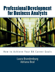 Title: Professional Development for Business Analysts, Author: Laura Brandenburg