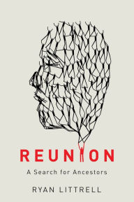 Title: Reunion: A Search for Ancestors, Author: Ryan Littrell