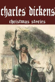 Title: Charles Dickens Christmas Stories, Author: Charles Dickens