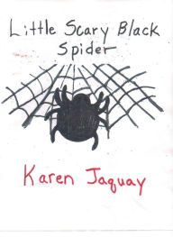 Title: Little Scary Black Spider, Author: karen jaquay