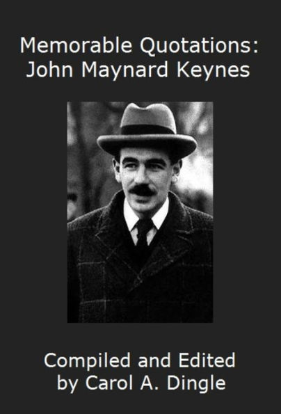 Memorable Quotations: John Maynard Keynes