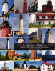 Title: The Ultimate Guide To West Michigan Lighthouses, Author: Jerry Roach