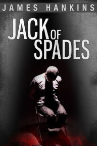 Title: Jack of Spades, Author: James Hankins