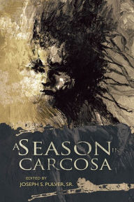 Title: A Season in Carcosa, Author: Joseph Pulver