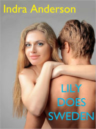 Title: Lily Does Sweden, Author: Indra Anderson