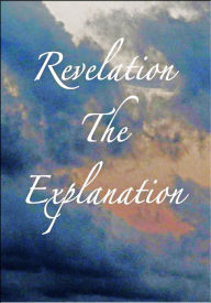 Title: Revelation the Explanation, Author: Val Lee