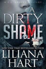 Title: A Dirty Shame, Author: Liliana Hart