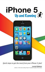 Title: iPhone 5 Up and Running, Author: Lonzell Watson