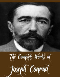 Title: The Complete Works of Joseph Conrad (35 Complete Works of Joseph Conrad Including Heart of Darkness, Nigger Of The Narcissus, Nostromo, The Secret Agent, Lord Jim, Twixt Land and Sea Tales And More), Author: Joseph Conrad