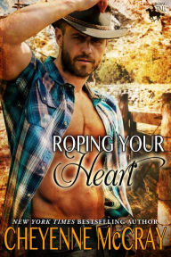 Title: Roping Your Heart, Author: Cheyenne McCray