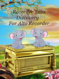 Title: Recorder Tabs Discovery For Alto Recorder, Author: Harry C.