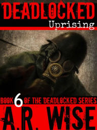Title: Deadlocked 6, Author: A.R. Wise