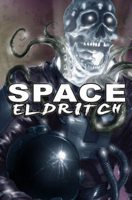 Title: Space Eldritch, Author: D.J. Butler