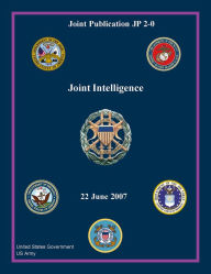 Title: Joint Publication JP 2-0 Joint Intelligence 22 June 2007, Author: United States Government US Army