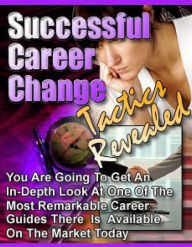 Title: Best Life Coaching eBook - Successful Career Change Tactics Revealed - Youre about to discover the most important tips and guides on choosing the right career for your future...., Author: FYI