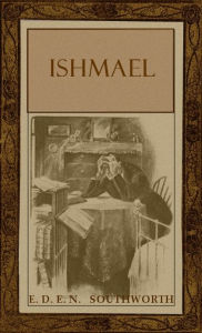 Title: Ishmael, Author: E.D.E. N. Southworth