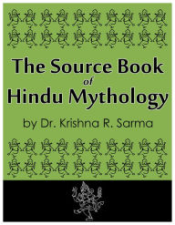 Title: The Source Book of Hindu Mythology, Author: Krishna Sarma