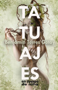 Title: Tatuajes en cuerpo de niña, Author: Benjamín Torres Gotay