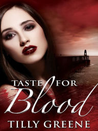 Title: Taste for Blood, Author: Tilly Greene