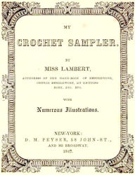 Title: My Crochet Sampler (Illustrated), Author: Frances Lambert