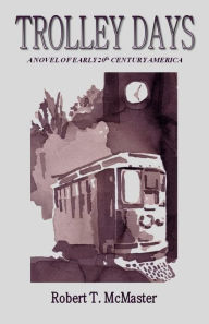 Title: Trolley Days, Author: Robert T. McMaster