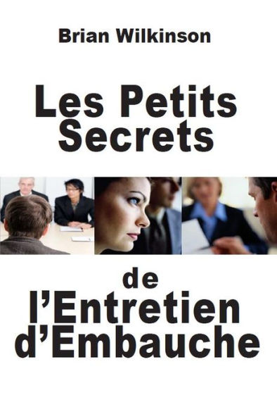 Les Petits Secrets de l'Entretien d'Embauche