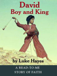 David, Boy and King - A Read-to-Me Story of Faith