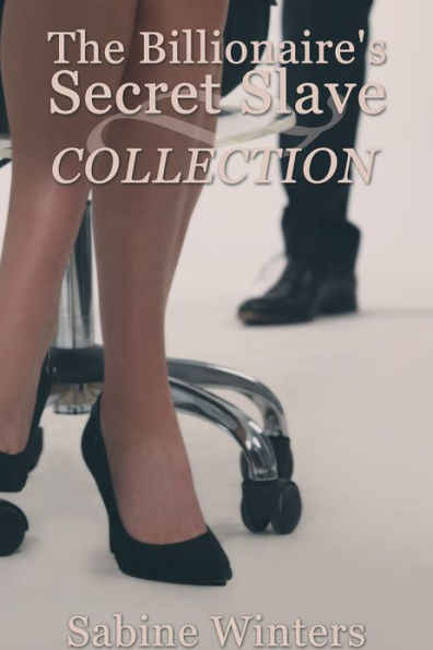The Billionaire's Secret Slave Collection (BDSM Erotic Romance)