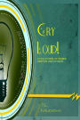 Cry Loud! A Collection of Words Written and Spoken